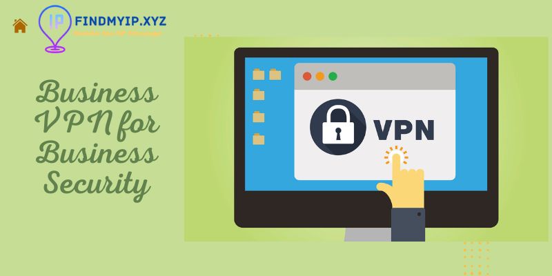 Business VPN for Business Security