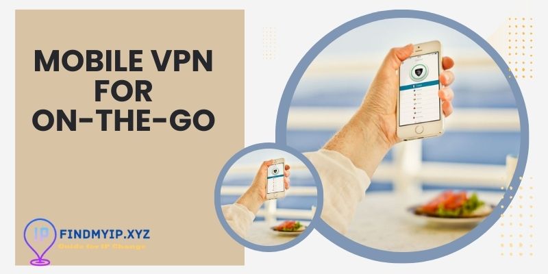 Mobile VPN for on-the-go